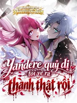 Yandere quỷ dị tôi vẽ ra thành thật rồi